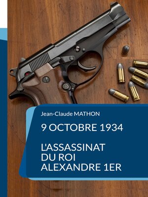 cover image of 9 octobre 1934--L'assassinat du roi Alexandre 1er